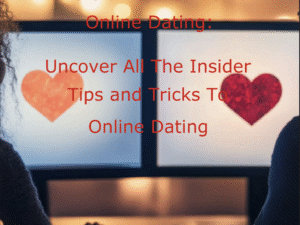 The ultimate guide to online dating