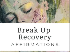 Breakup recovery affirmations