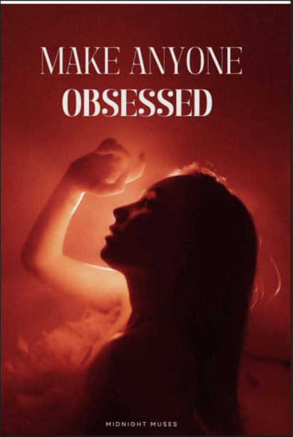 Make anyone obsessed