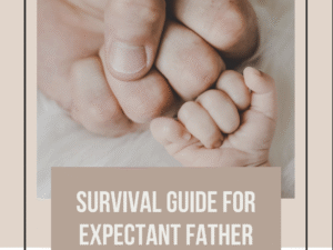 Survival Guide For Expectant Fathers